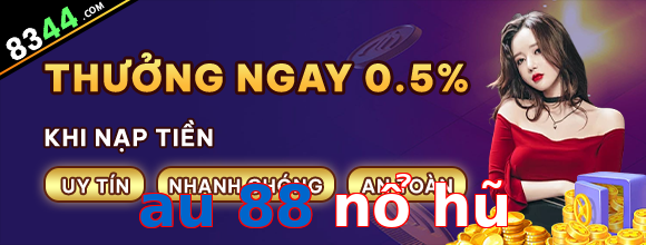 au 88 nổ hũ