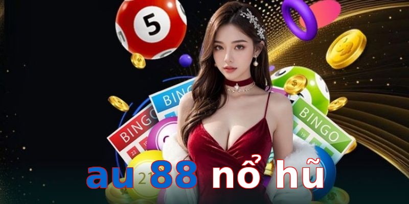 au 88 nổ hũ