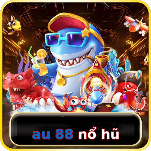 au 88 nổ hũ