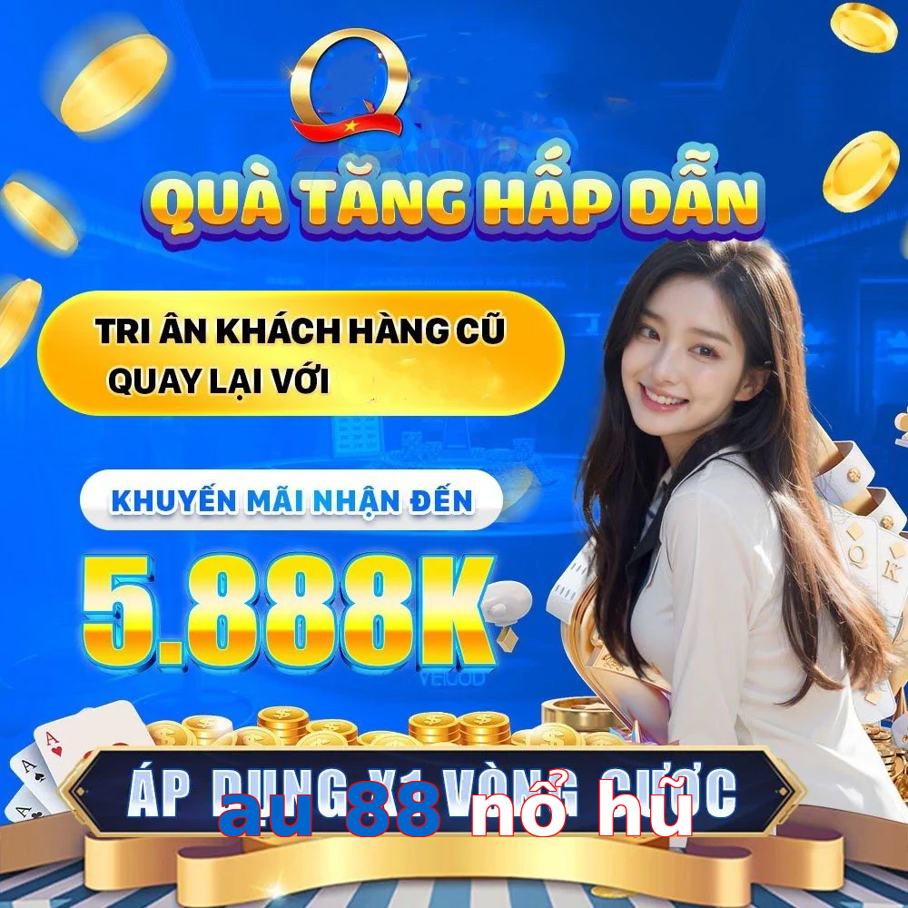 au 88 nổ hũ